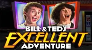 Bill and ted's excellent adventure