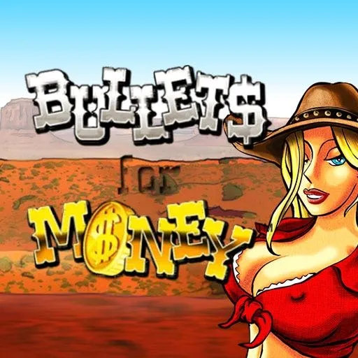 Bullets for money