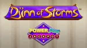 Djinn of storms powerplay jackpot