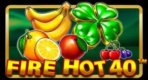 Fire hot 40