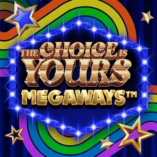 The choice is yours Megaways™