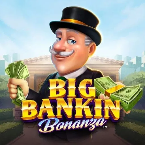 Big Bankin Bonanza