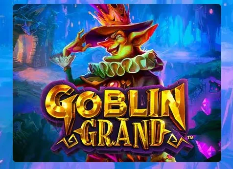Goblin Grand