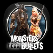 Monsters fear Bullets