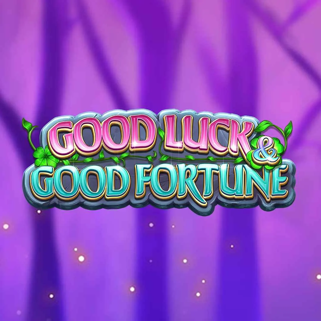 Good luck & Good fortune