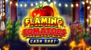 Flaming Tomatoes Cash Shot