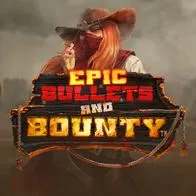 Epic Bullets And Bounty