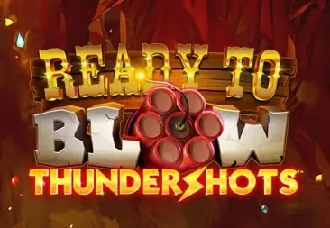 Ready to Blow Thundershots