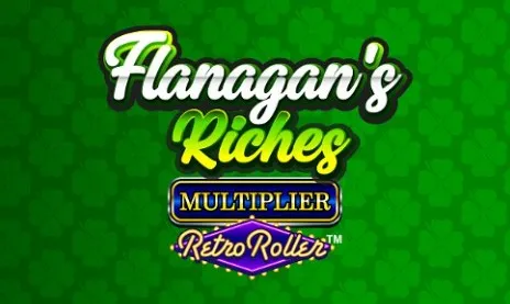 Flanagan’s Riches: Multiplier Retro Roller™