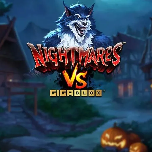 Nightmares Vs GigaBlox