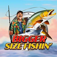 Bigger Size fishin