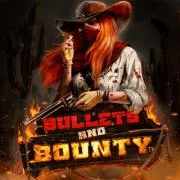 Bullets and Bounty