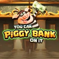 You Can Piggy Bank on It