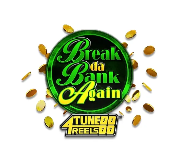 Break Da Bank Again 4Tune Reels