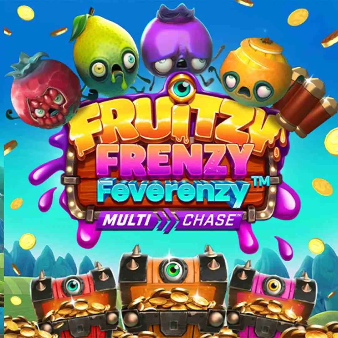 Fruitzy Frenzy Feverenzy Multichase