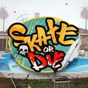 Skate or Die
