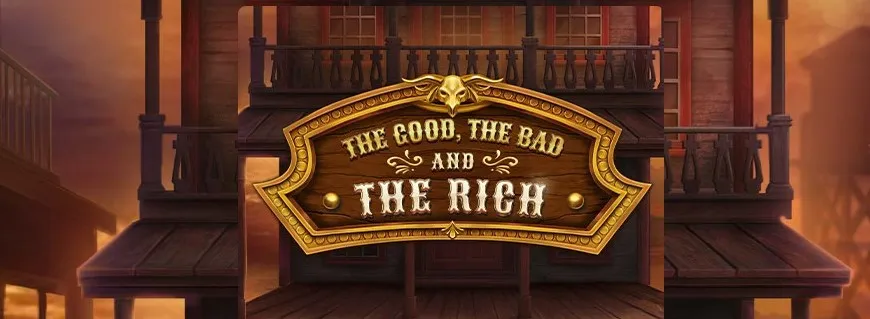 The Good, The Bad and The Rich