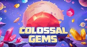 Colossal gems