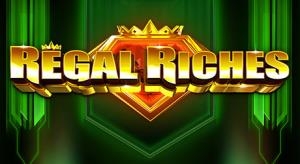 Regal riches