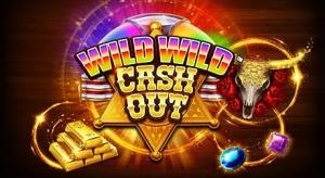 Wild wild cash out