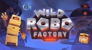 Wild robo factory