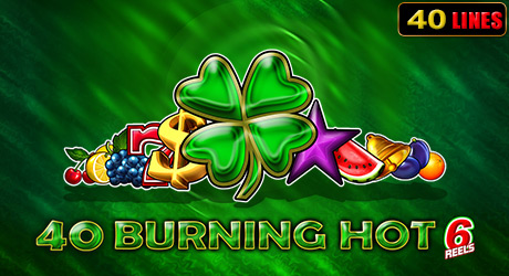 40 burning hot 6 reels