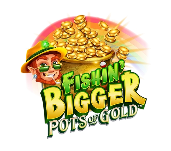 Fishin' bigger pots of gold