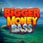 Bigger money Bass