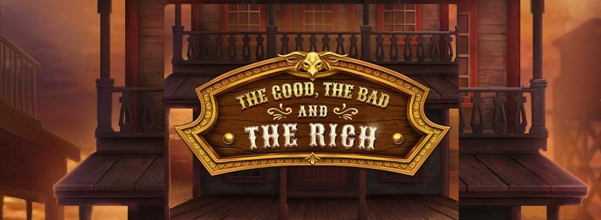 The Good, The Bad and The Rich
