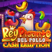 Cash Eruption Rey Picante del Pollo