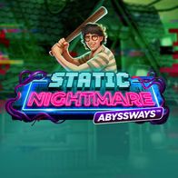 Static Nightmare Abyssways