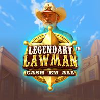 Legendary Lawman Cash Em All